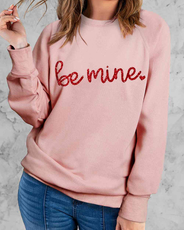 BE MINE Raglan Sleeve Sweatshirt