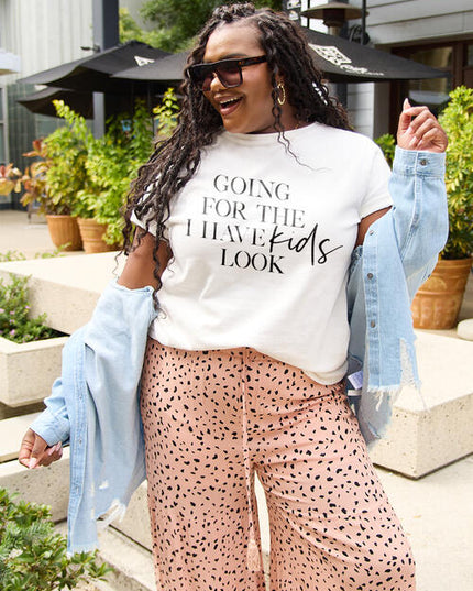 Simply Love Full Size GOING FOR THE I HAVE KIDS LOOK Short Sleeve T-Shirt