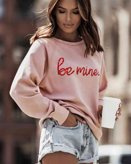 BE MINE Raglan Sleeve Sweatshirt