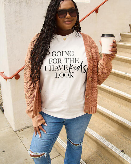 Simply Love Full Size GOING FOR THE I HAVE KIDS LOOK Short Sleeve T-Shirt